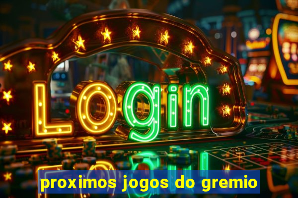 proximos jogos do gremio